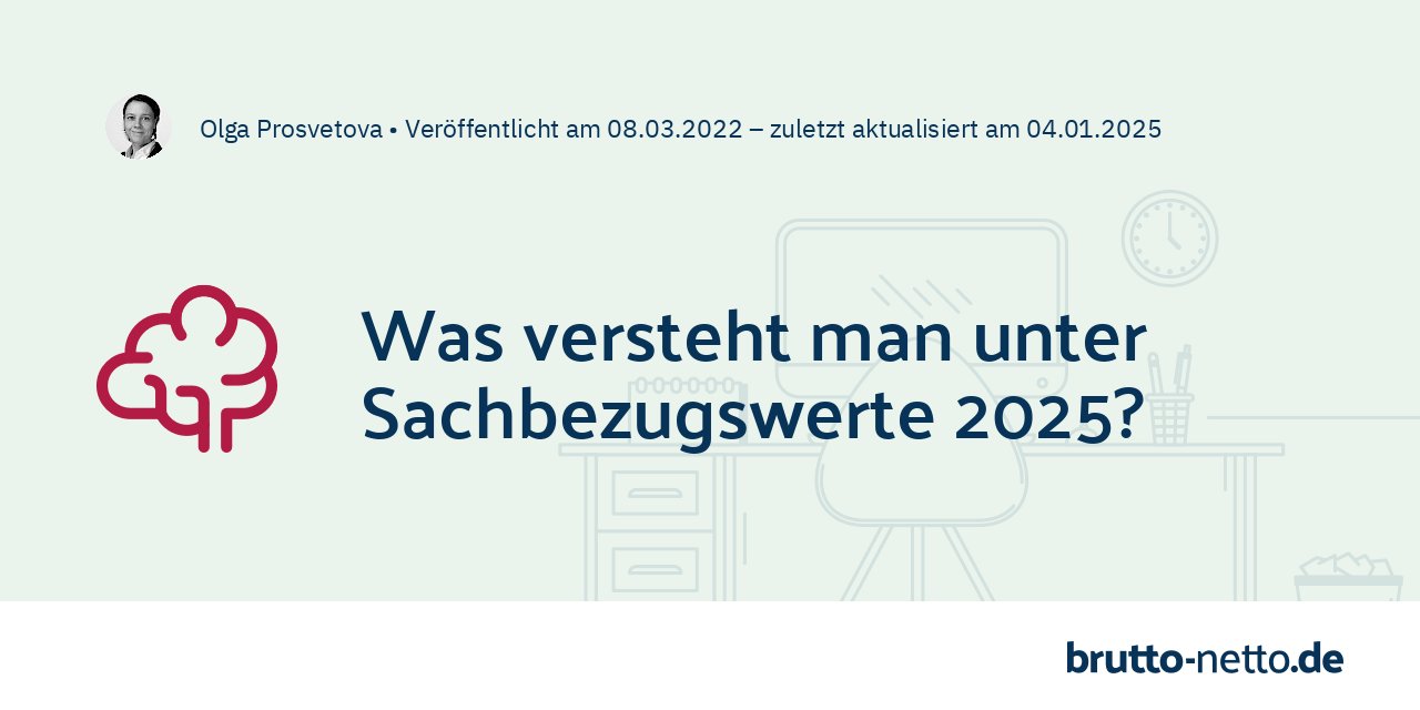 Sachbezüge - Sachbezugswerte im Überblick | brutto-netto.de